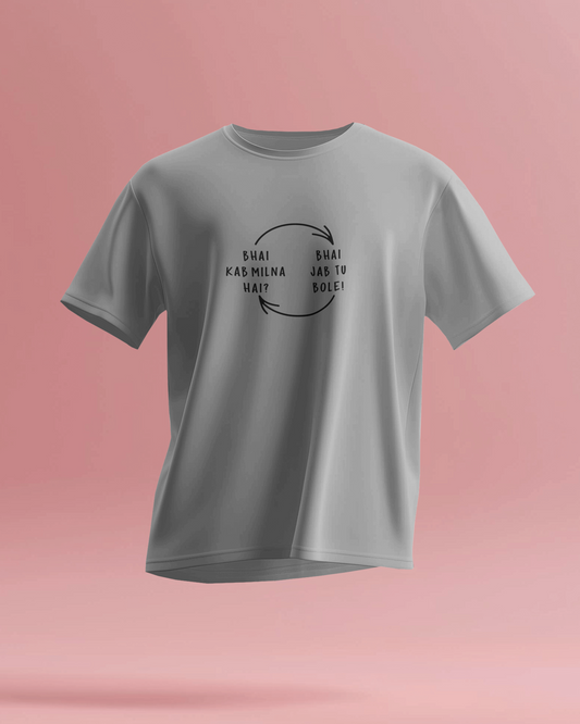 BhaiKabMilnaHai Regular fit Tshirt - Unisex